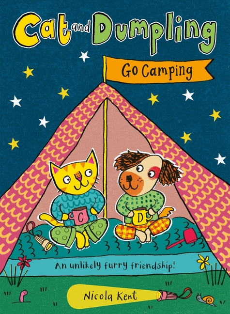 Cat and Dumpling Go Camping: An Unlikely Furry Friendship! Volume 3 -- Nicola Kent, Paperback