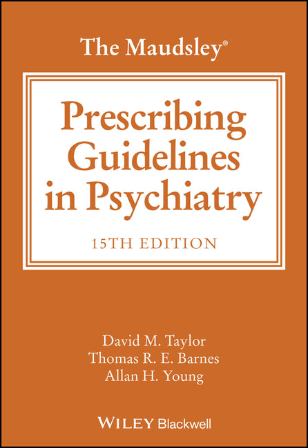 The Maudsley Prescribing Guidelines in Psychiatry -- David M. Taylor, Paperback