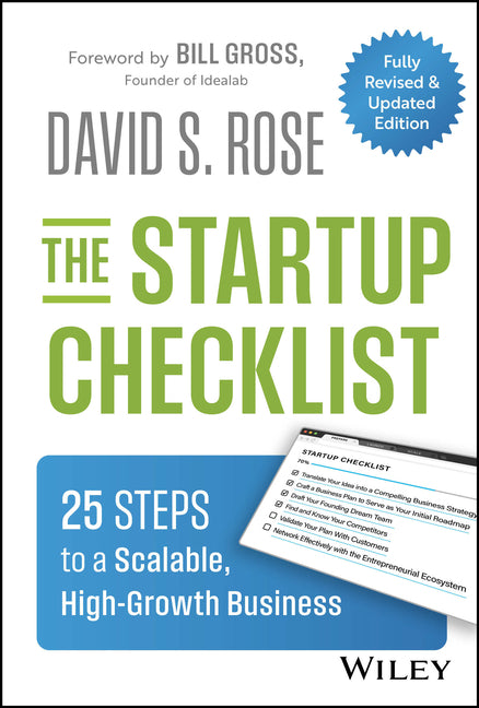 The Startup Checklist: 25 Steps to a Scalable, High-Growth Business -- David S. Rose, Hardcover