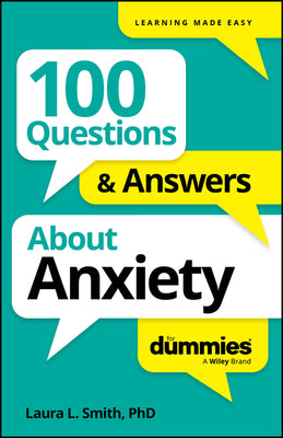 100 Questions & Answers about Anxiety for Dummies -- Laura L. Smith, Paperback