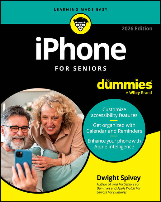 iPhone for Seniors for Dummies, 2026 Edition -- Dwight Spivey, Paperback