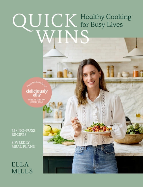 Quick Wins: Healthy Cooking for Busy Lives -- Ella Mills, Hardcover