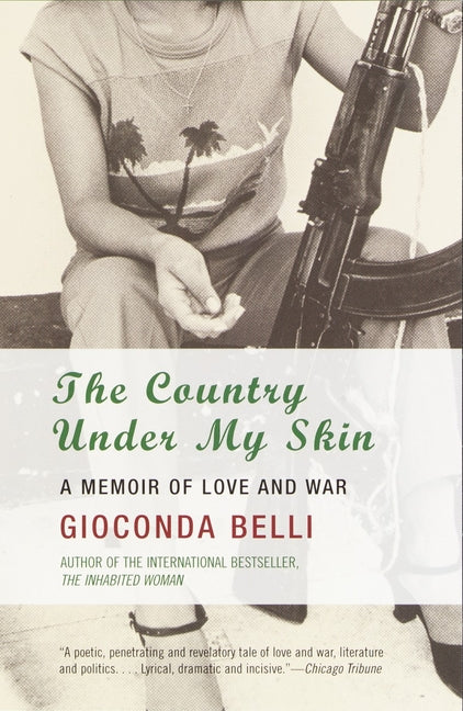 The Country Under My Skin: A Memoir of Love and War -- Gioconda Belli, Paperback