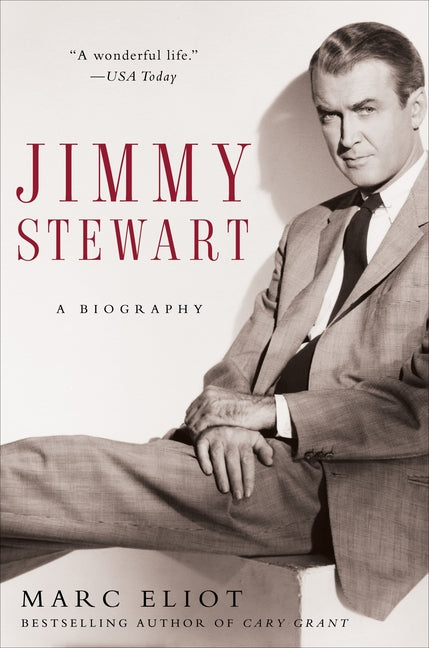 Jimmy Stewart: A Biography -- Marc Eliot, Paperback