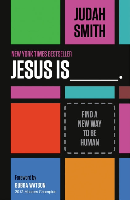 Jesus Is _______.: Find a New Way to Be Human -- Judah Smith, Paperback
