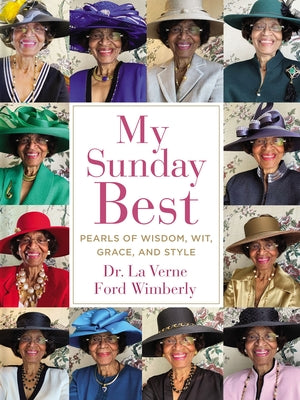 My Sunday Best: Pearls of Wisdom, Wit, Grace, and Style -- La Verne Ford Wimberly, Hardcover