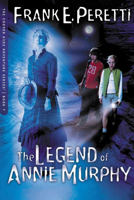 The Legend of Annie Murphy: 7 -- Frank E. Peretti, Paperback