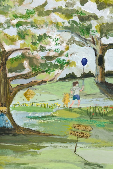 Winnie-The-Pooh and Other Delightful Stories: Deluxe Painted Edition -- A. A. Milne, Hardcover