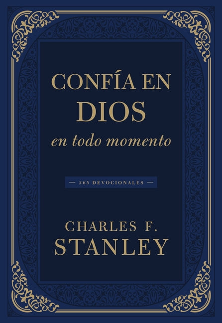 Confía En Dios En Todo Momento: 365 Devocionales -- Charles F. Stanley, Paperback