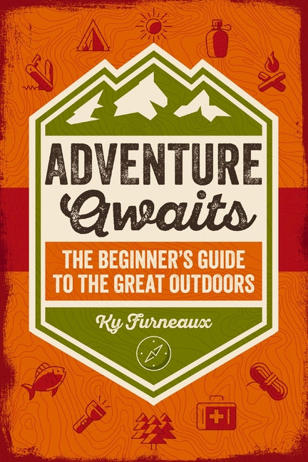 Adventure Awaits: The Beginner's Guide to the Great Outdoors -- Ky Furneaux, Paperback