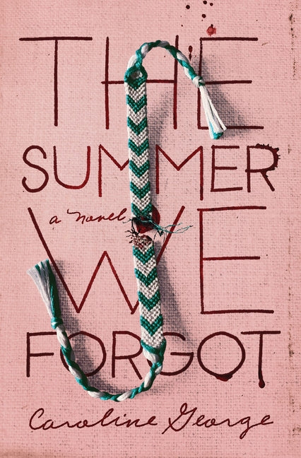 The Summer We Forgot: YA Mystery with a Touch of Romance -- Caroline George, Paperback