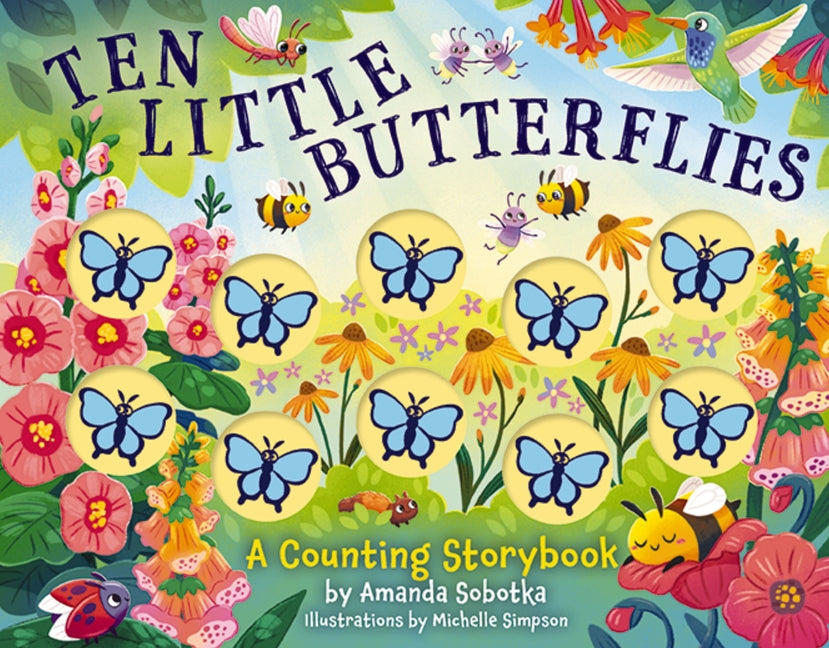 Ten Little Butterflies: A Counting Storybook -- Amanda Sobotka, Board Book