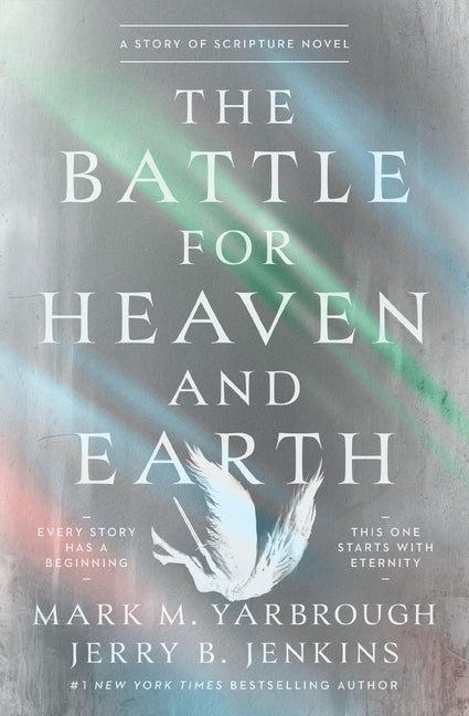 The Battle for Heaven and Earth: A Story of Scripture Novel -- Mark M. Yarbrough, Paperback
