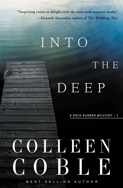 Into the Deep: Thrilling, Emotional Suspense, Grounded in Faith -- Colleen Coble, Paperback