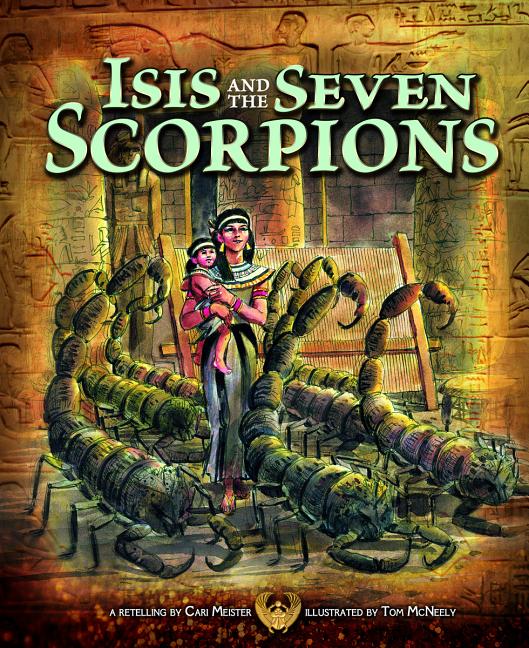 Isis and the Seven Scorpions -- Cari Meister, Hardcover