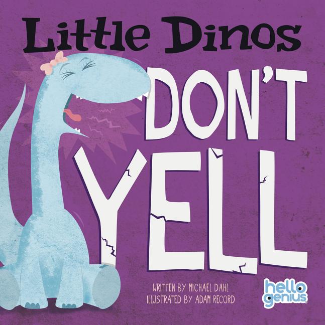 Little Dinos Don't Yell -- Michael Dahl, Board Book