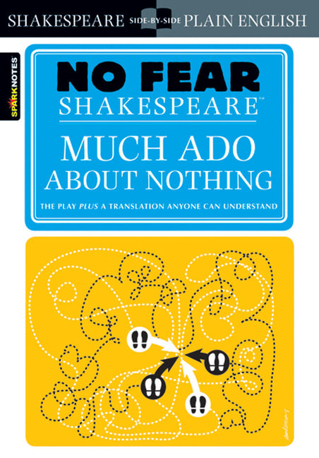 Much ADO about Nothing: No Fear Shakespeare Side-By-Side Plain English -- William Shakespeare, Paperback