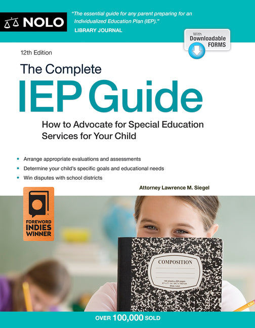 The Complete IEP Guide: How to Advocate for Special Eduction Services for Your Child -- Lawrence M. Siegel, Paperback