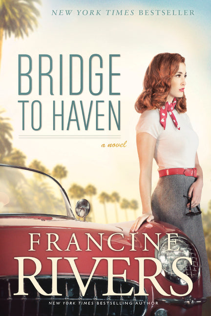 Bridge to Haven -- Francine Rivers, Paperback