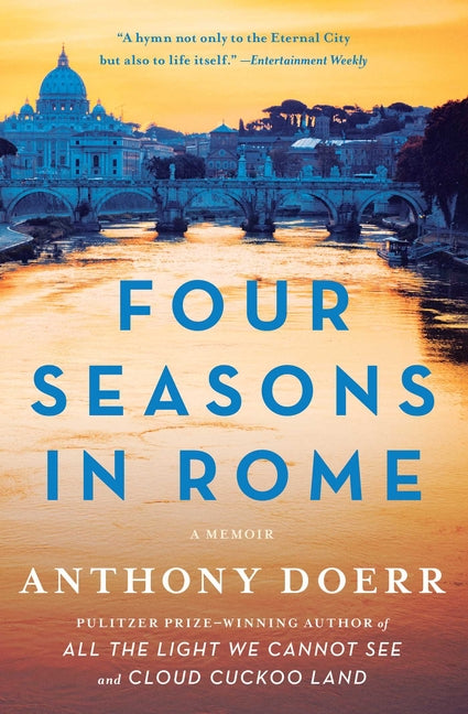 Four Seasons in Rome: On Twins, Insomnia, and the Biggest Funeral in the History of the World -- Anthony Doerr, Paperback