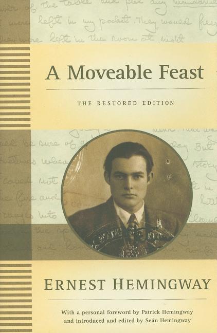 A Moveable Feast: The Restored Edition -- Ernest Hemingway, Hardcover