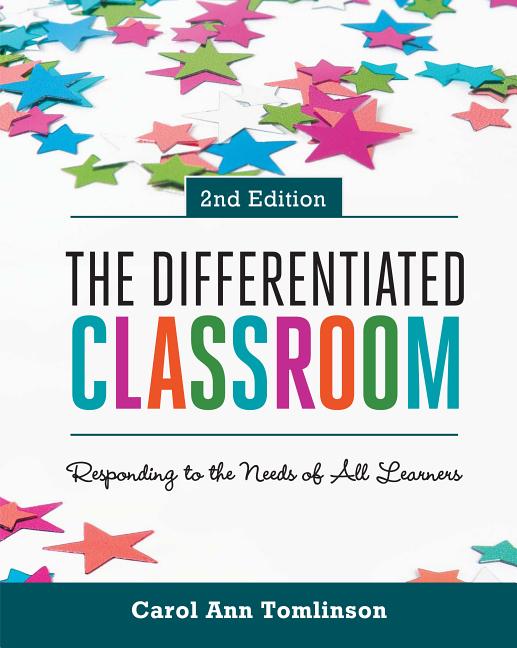 The Differentiated Classroom: Responding to the Needs of All Learners, 2nd Edition -- Carol Ann Tomlinson, Paperback