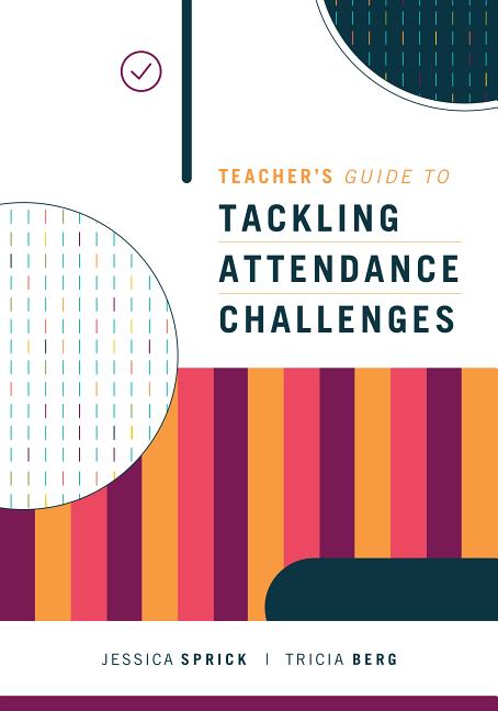 Teacher's Guide to Tackling Attendance Challenges -- Jessica Sprick, Paperback