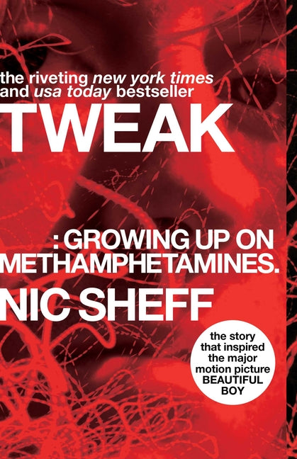 Tweak: Growing Up on Methamphetamines -- Nic Sheff, Paperback