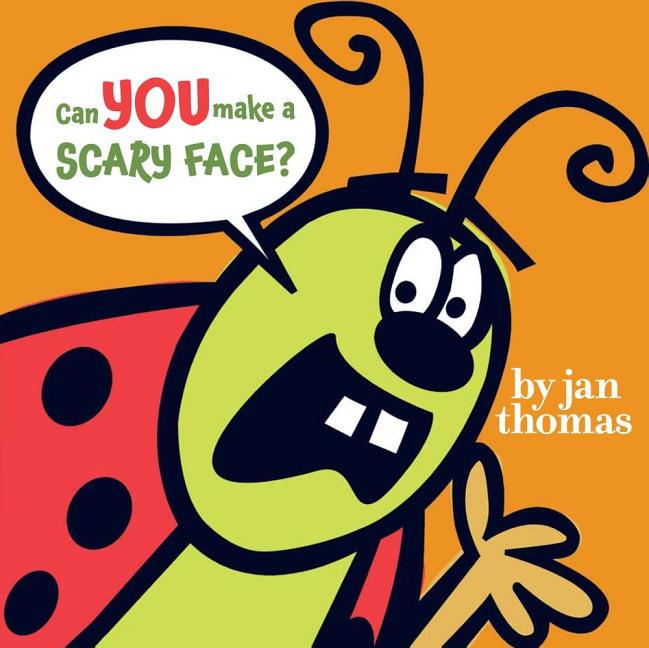 Can You Make a Scary Face? -- Jan Thomas, Hardcover