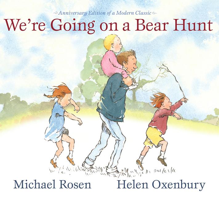 We're Going on a Bear Hunt: Anniversary Edition of a Modern Classic -- Michael Rosen, Hardcover