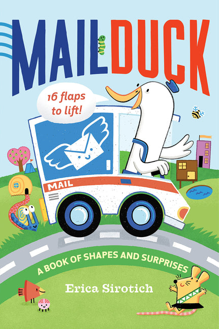 Mail Duck (a Mail Duck Special Delivery): A Book of Shapes and Surprises -- Erica Sirotich, Board Book