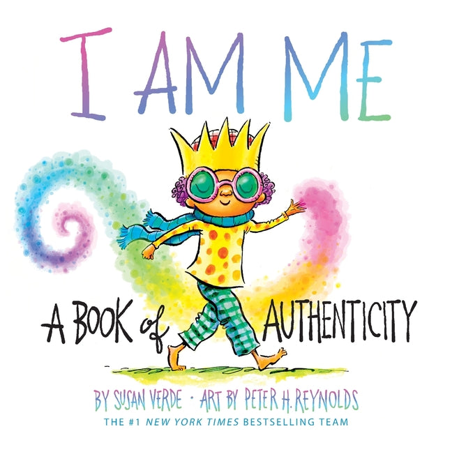 I Am Me: A Book of Authenticity (a Board Book) -- Susan Verde, Board Book