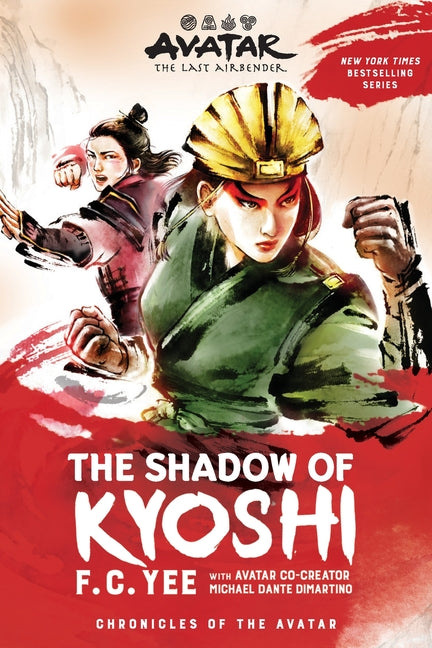 Avatar: The Last Airbender: The Shadow of Kyoshi (Chronicles of the Avatar Book 2, the Kyoshi Novels Book 2): Volume 2 -- F. C. Yee, Paperback