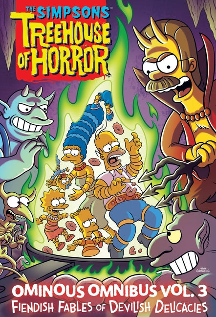 The Simpsons Treehouse of Horror Ominous Omnibus Vol. 3: Fiendish Fables of Devilish Delicacies -- Matt Groening, Hardcover