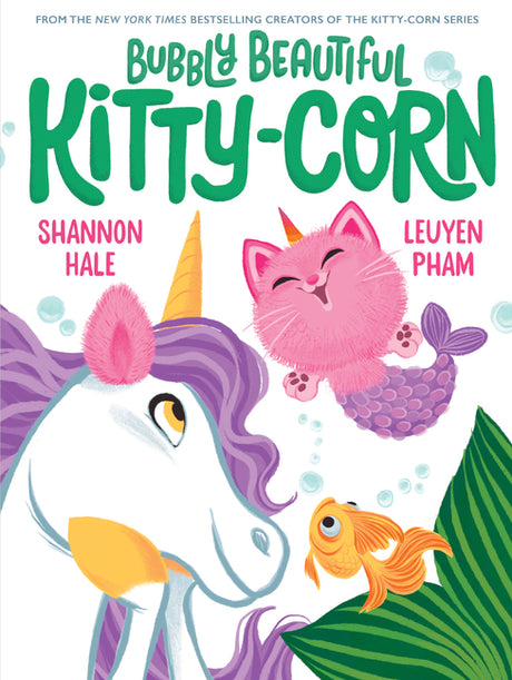 Bubbly Beautiful Kitty-Corn: A Picture Book -- Shannon Hale, Hardcover