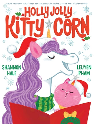 Holly Jolly Kitty-Corn: A Picture Book -- Shannon Hale, Hardcover