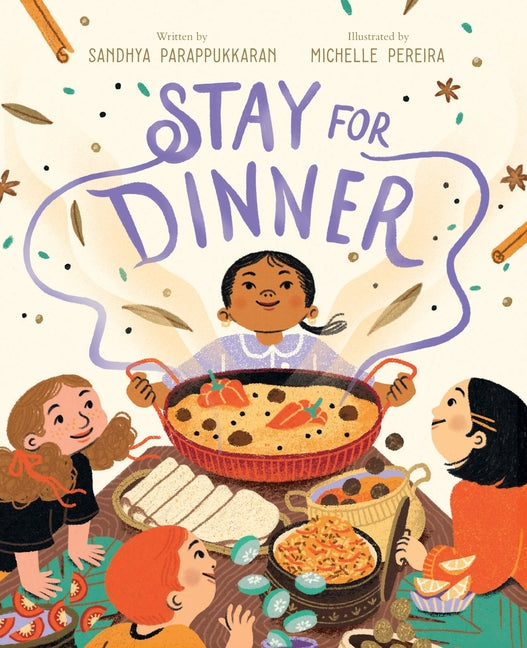 Stay for Dinner: A Picture Book -- Sandhya Parappukkaran, Hardcover