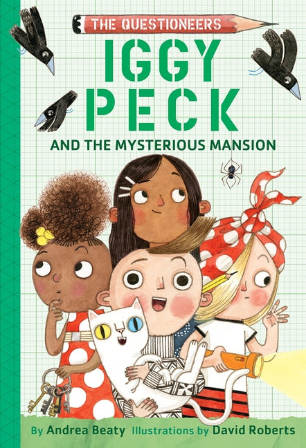 Iggy Peck and the Mysterious Mansion: The Questioneers Chapter Book #3 -- Andrea Beaty, Paperback
