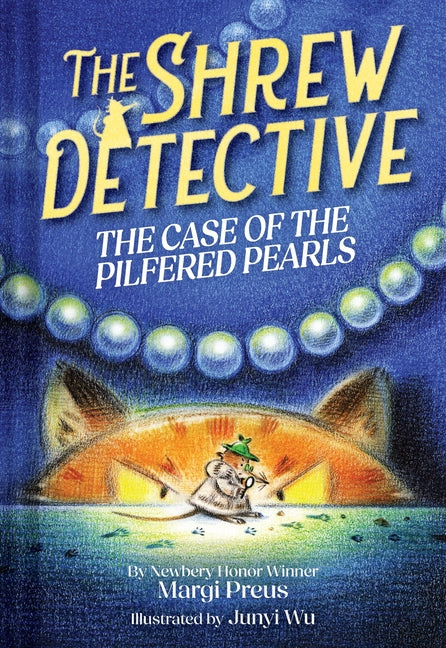 The Shrew Detective: The Case of the Pilfered Pearls (Shrew Detective #1): The Case of the Pilfered Pearls -- Margi Preus, Hardcover