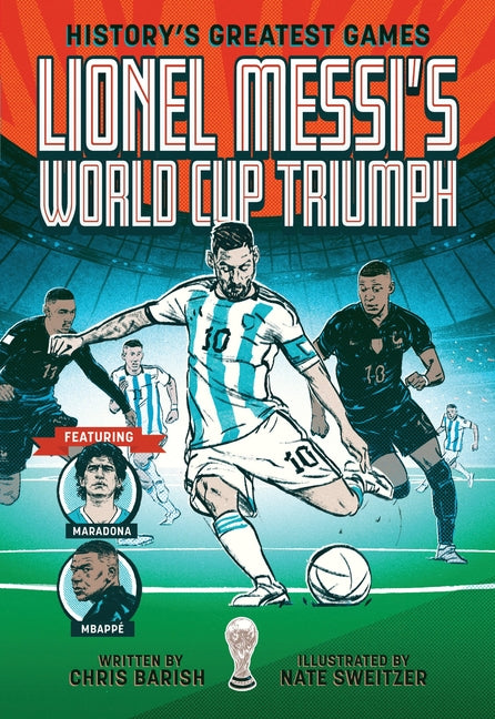 Lionel Messi's World Cup Triumph: (History's Greatest Games #1) -- Chris Barish, Paperback