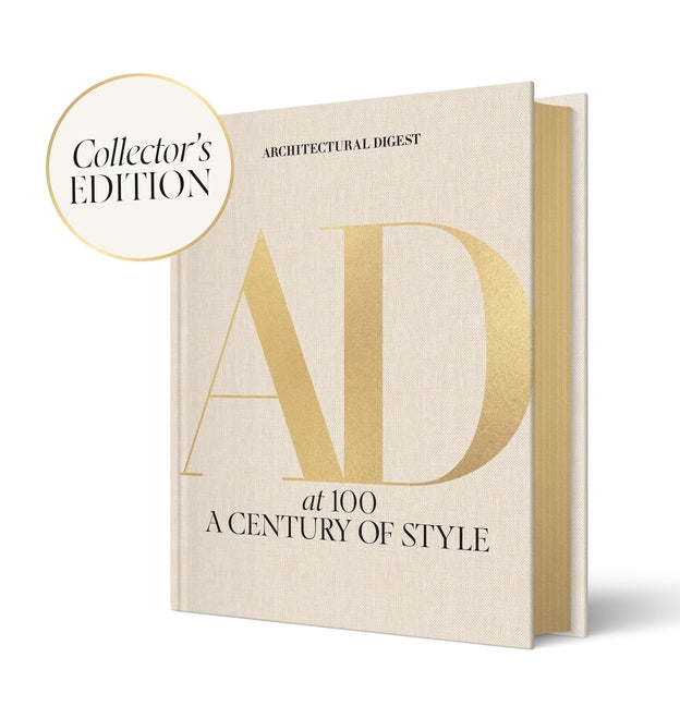 Architectural Digest at 100: The Collector's Edition: A Century of Style -- Architectural Digest, Hardcover