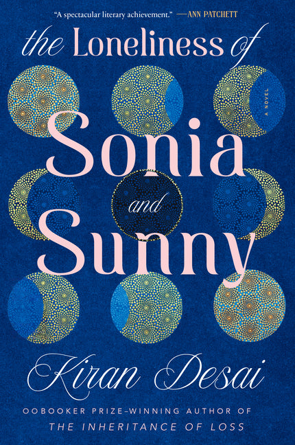 The Loneliness of Sonia and Sunny -- Kiran Desai, Hardcover