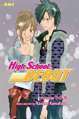 High School Debut (3-In-1 Edition), Vol. 3: Includes Vols. 7, 8 & 9volume 3 by Kawahara, Kazune