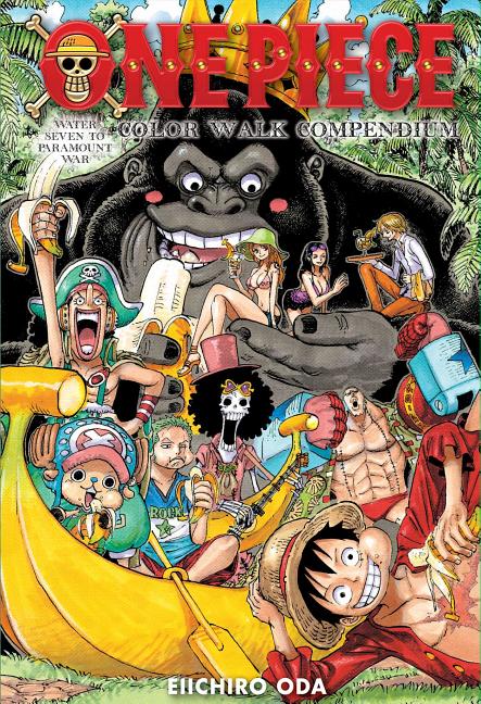 One Piece Color Walk Compendium: Water Seven to Paramount War -- Eiichiro Oda, Hardcover