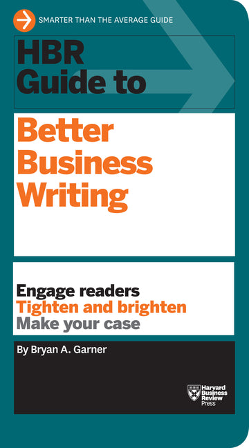 HBR Guide to Better Business Writing (HBR Guide Series) -- Bryan A. Garner, Paperback