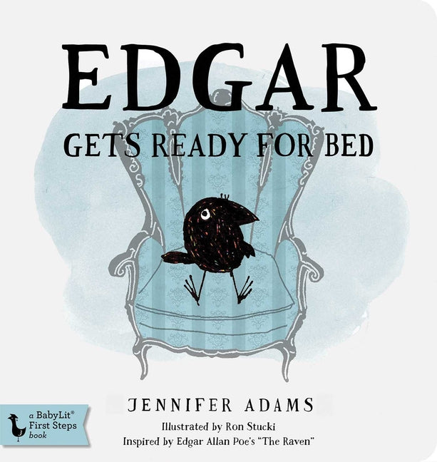 Edgar Gets Ready for Bed Board Book: Inspired by Edgar Allan Poe's the Raven -- Jennifer Adams, Board Book