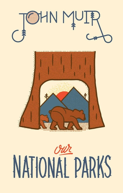 Our National Parks -- John Muir, Hardcover