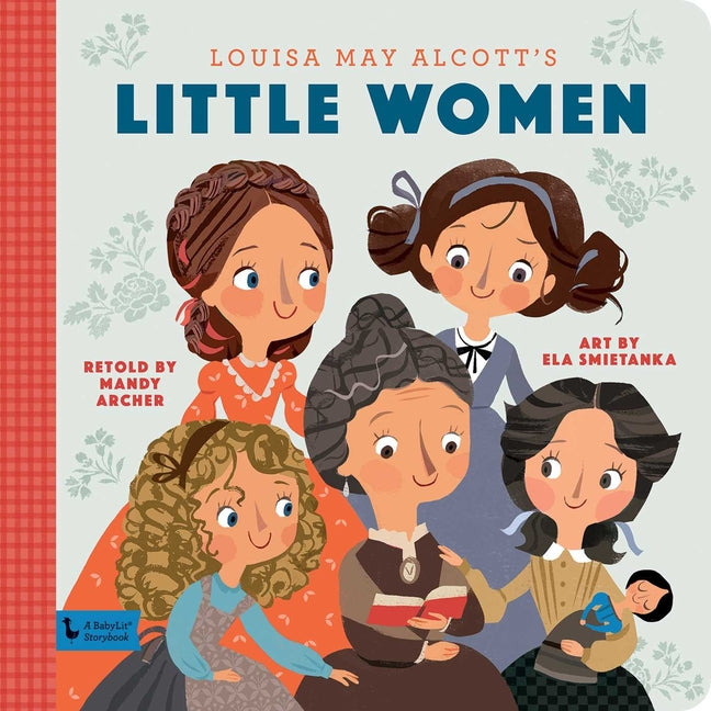 Little Women: A Babylit Storybook -- Mandy Archer, Hardcover