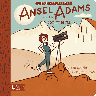 Little Naturalists: Ansel Adams and His Camera -- Kate Coombs, Board Book