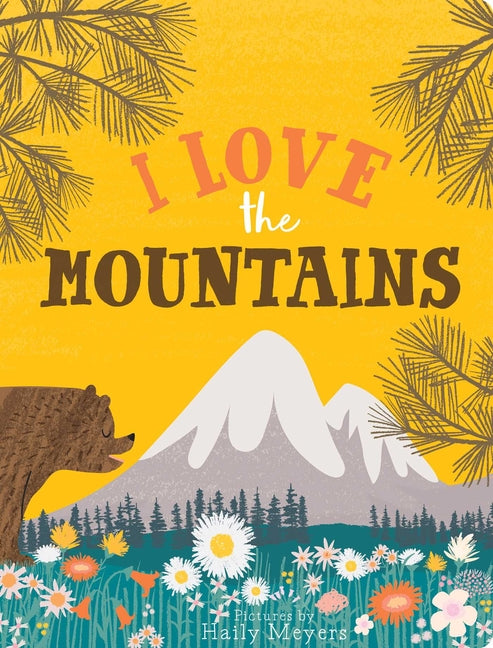 I Love the Mountains, Board Book -- Haily Meyers, Board Book